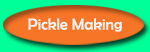 PICKLE MAKING